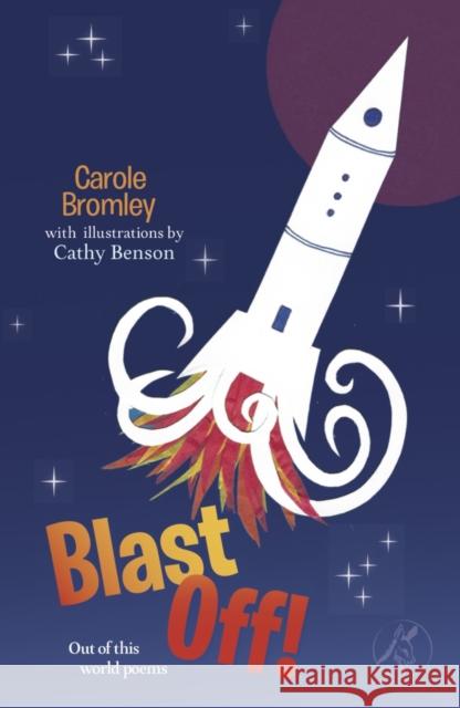 Blast Off! Carole Bromley Catherine Benson  9781910367766