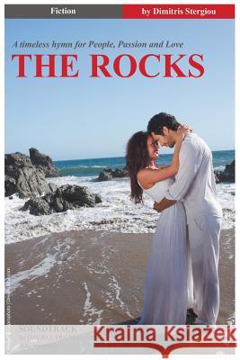 The Rocks: A Timeless Hymn for People, Passion and Love Dimitris L. Stergiou Kayleigh Hames Ggprophoto, Dreamstime Stock 9781910370193 Stergiou Limited
