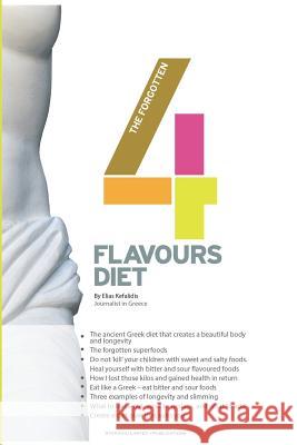 The Forgotten Four Flavours Diet Elias Kefalidis   9781910370759 Stergiou Limited