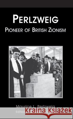 Maurice L. Perlzweig: Champion of British Zionism Maurice L. Perlzweig David Caute 9781910383957 Vallentine Mitchell