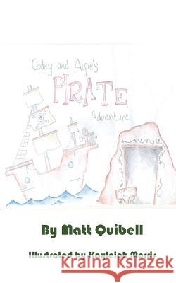 Codey and Alfie's Pirate Adventure Matt Quibell, Kayleigh Morris 9781910394052 New Generation Publishing