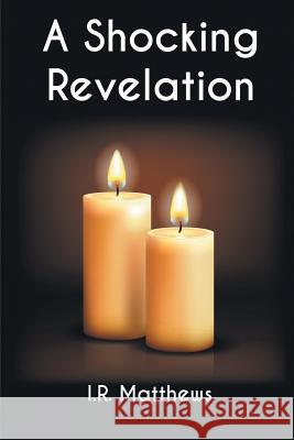 A Shocking Revelation I. R. Matthews 9781910394793 New Generation Publishing