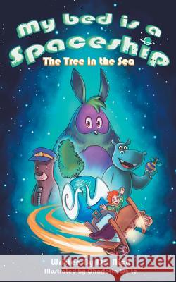 My Bed Is a Spaceship: The Tree in the Sea Nick Krasner 9781910394854