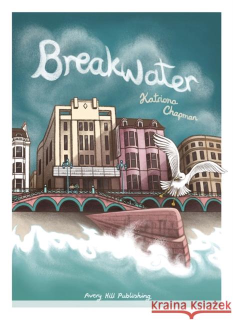 Breakwater Katriona Chapman 9781910395578 Avery Hill Publishing Limited