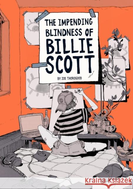 The Impending Blindness Of Billie Scott Zoe Thorogood 9781910395646 Avery Hill Publishing Limited