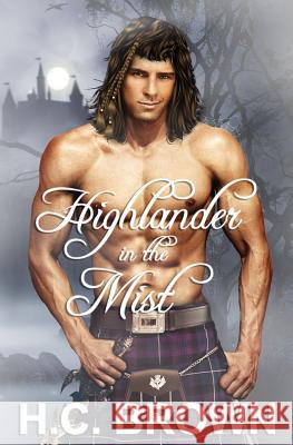 Highlander in the Mist H. C. Brown 9781910397442 Luminosity Publishing Llp