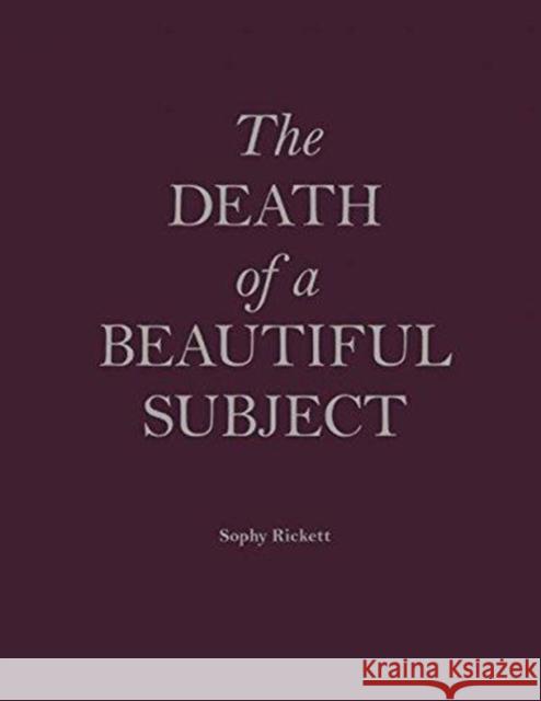 Death Of A Beautiful Subject S. Rickett 9781910401064 GOST Books