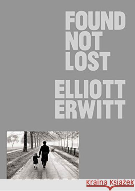 Found, Not Lost Elliot Erwitt 9781910401316 GOST Books