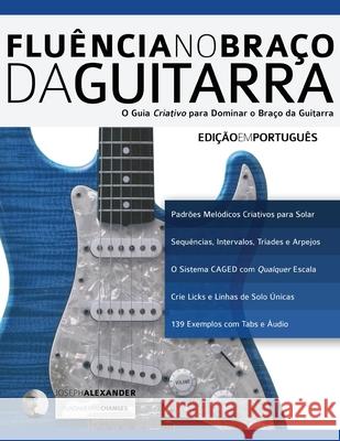 Fluência no Braço da Guitarra Joseph Alexander 9781910403440 WWW.Fundamental-Changes.com