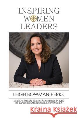 Inspiring Women Leaders Leigh Bowman-Perks 9781910406168 Fisher King Publishing