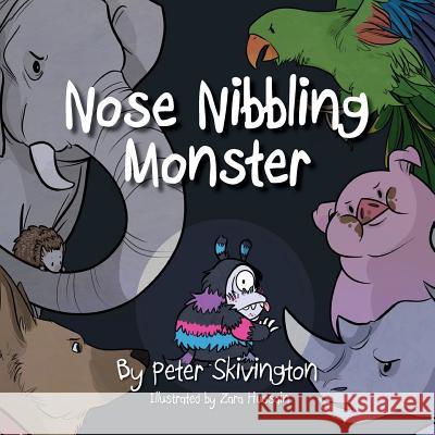 Nose Nibbling Monster Peter Skivington, Zara Hussain 9781910406243 Fisher King Publishing