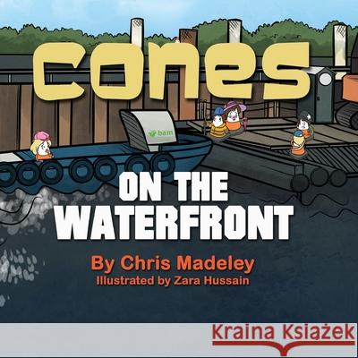 Cones on the Waterfront Chris Madeley Zara Hussain 9781910406663 Fisher King Publishing