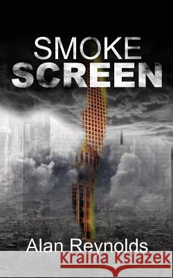 Smoke Screen Alan Reynolds 9781910406731 Fisher King Publishing