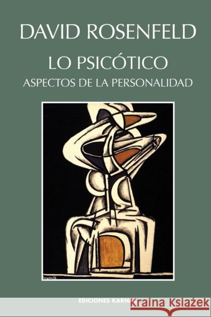 Lo Psicótico: Aspectos de la Personalidad Rosenfeld, David 9781910444085 Ediciones Karnac