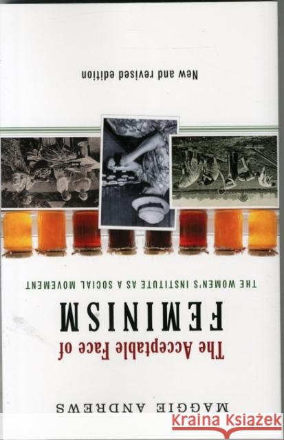 The Acceptable Face of Feminism: The Womens Institute as a Social Movement Maggie Andrews   9781910448168 Lawrence & Wishart Ltd