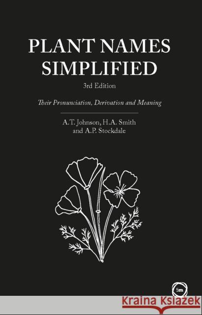 Plant Names Simplified 3rd Edition: Their Pronunciation, Derivation and Meaning Adrian Stockdale 9781910455067 5M Books Ltd