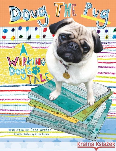 Doug the Pug: A Working Dog's Tale Cate Archer 9781910455159 5m Publishing