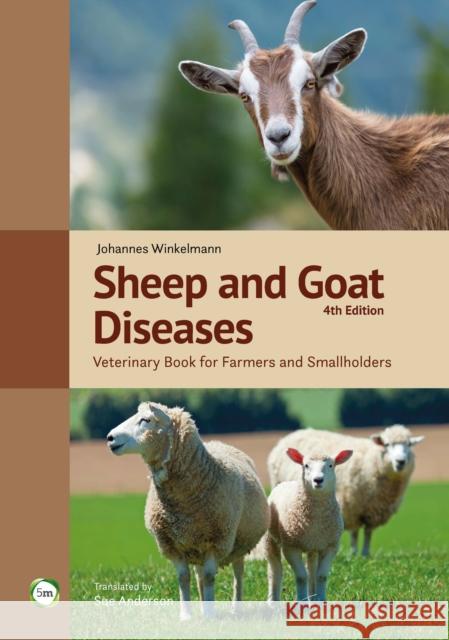 Sheep and Goat Diseases 4th Edition: Veterinary Book for Farmers and Smallholders Johannes Winkelmann 9781910455586 5M Books Ltd