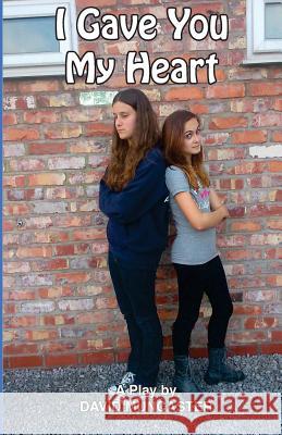 I Gave You My Heart David Muncaster 9781910457016 Silvermoon Publishing