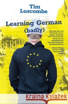 Learning German (Badly) Tim Luscombe 9781910461440 Claret Press