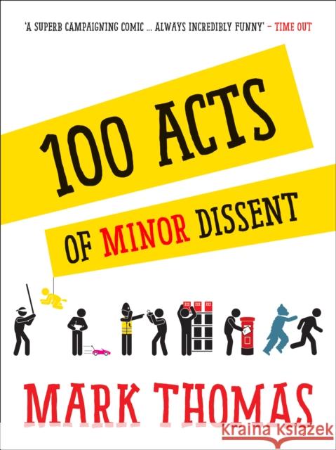 100 Acts Of Minor Dissent Mark Thomas 9781910463031