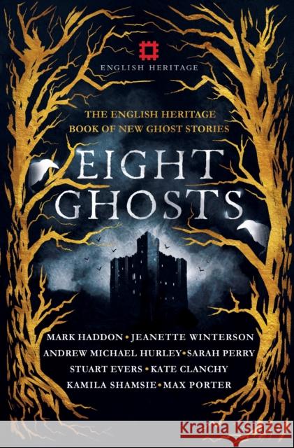 Eight Ghosts: The English Heritage Book of New Ghost Stories Max Porter 9781910463864 September Publishing