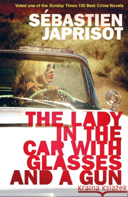 The Lady in the Car with Glasses and a Gun Sbastien Japrisot 9781910477724