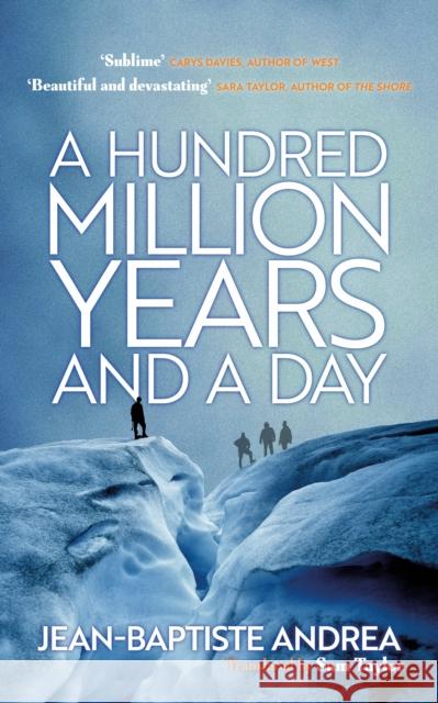 A Hundred Million Years and a Day Jean-Baptiste Andrea 9781910477830