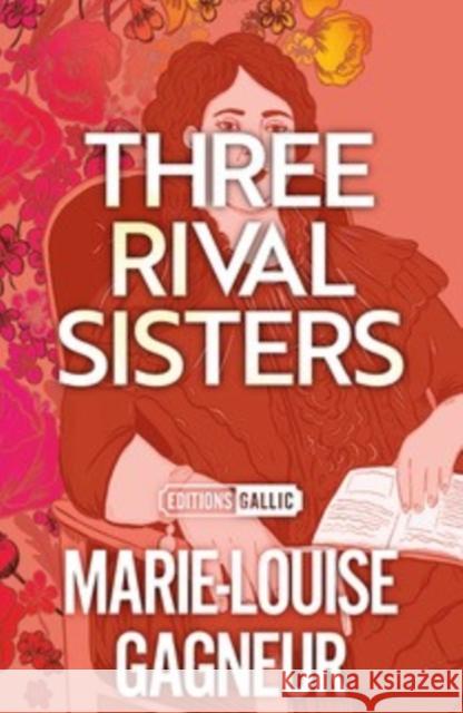 Three Rival Sisters Marie-Louise Gagneur 9781910477953