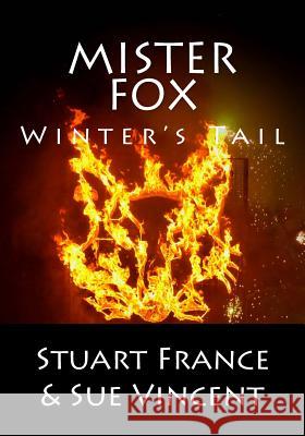 Mister Fox: Winter's Tail Sue Vincent Stuart France 9781910478196