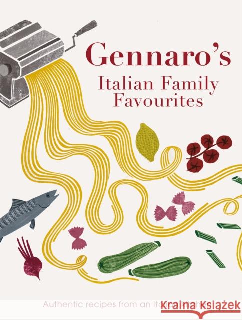 Gennaro's Italian Family Favourites: Authentic recipes from an Italian kitchen Gennaro Contaldo 9781910496435