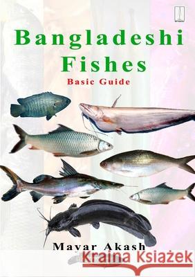 Bangladeshi Fishes Basic Guide Mayar Akash 9781910499429
