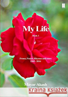My Life Book 1 Mayar Akash 9781910499436 Ma Publisher