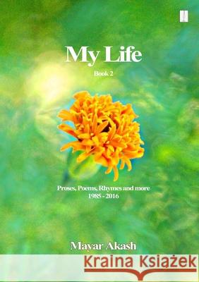 My Life Book 2 Mayar Akash 9781910499443 Ma Publisher