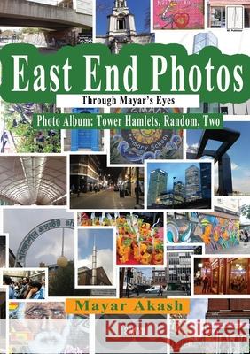 East End Photos Through Mayar's Eyes Tower Hamlets Random Two Mayar Akash 9781910499603 Mapublisher