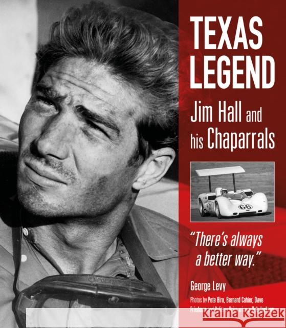Texas Legend: Jim Hall and his Chaparrals George Levy 9781910505663 Evro Publishing Limited