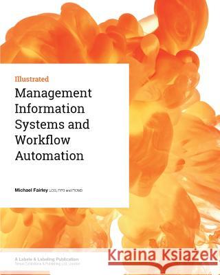 Management Information Systems and Workflow Automation Michael Fairley 9781910507124 Tarsus Exhibitions and Publishing Ltd.