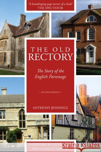 The Old Rectory: The Story of the English Parsonage Anthony Jennings Clive Aslet  9781910519516