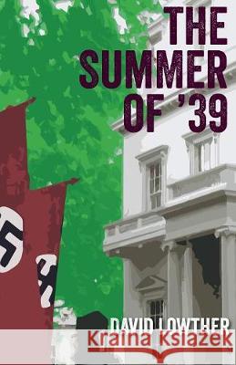 The Summer of '39 David Lowther 9781910519707 Sacristy Press