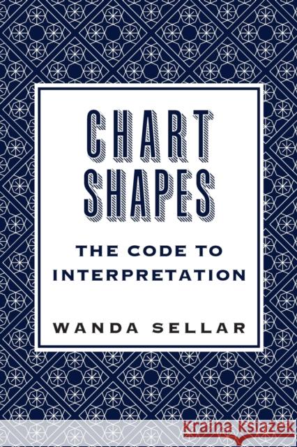 Chart Shapes: The Code to Interpretation Wanda Sellar 9781910531389 Wessex Astrologer Ltd