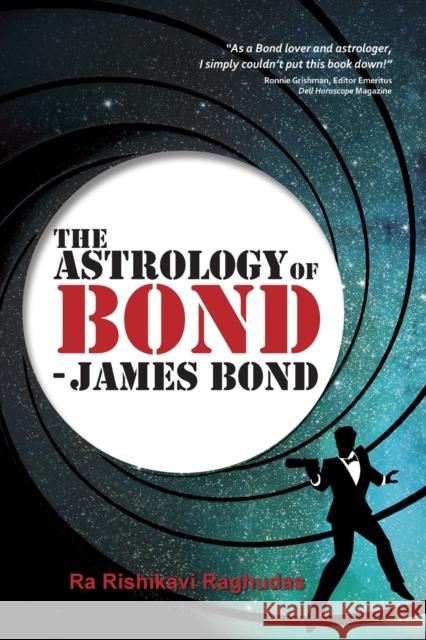 The Astrology of Bond - James Bond: B/W Edition Ra Rishikavi Raghudas 9781910531839 Wessex Astrologer Ltd