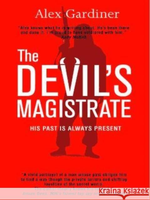 The Devil's Magistrate: His past is always present Alex Gardiner   9781910533659