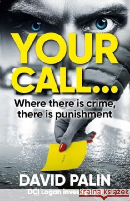 YOUR CALL...: Where there is crime, there is punishment David Palin 9781910533802