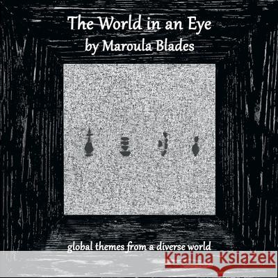 The World in an Eye Maroula Blades 9781910542569