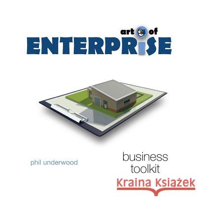 Art of Enterprise: Business Toolkit Phil Underwood   9781910546000 Artof