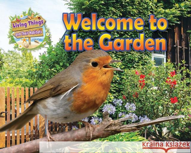 Welcome to the Garden Ruth Owen 9781910549728 Ruby Tuesday Books