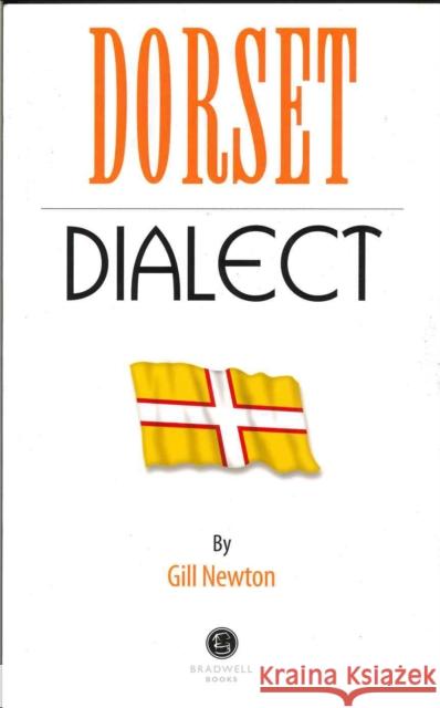 Dorset Dialect Gill Newton 9781910551011 Bradwell Books