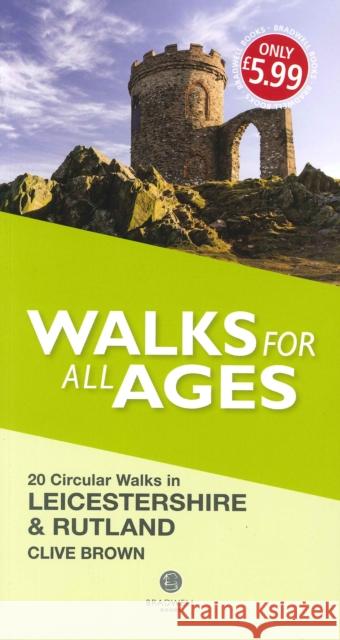 Walks for All Ages Leicestershire & Rutland Clive Brown   9781910551134 Bradwell Books