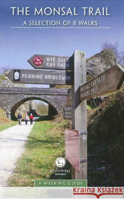 Monsal Trail: A Walking Guide Louise Maskil 9781910551455 Bradwell Books