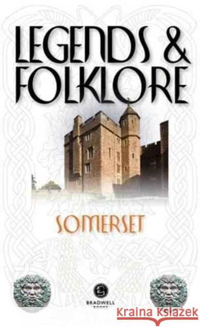 Legends & Folklore Somerset  9781910551516 Bradwell Books